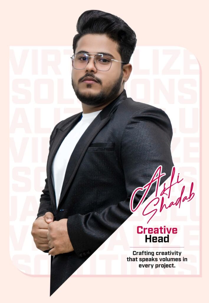 Asfi Shadab Creative Head Virtualize Solution Team Member