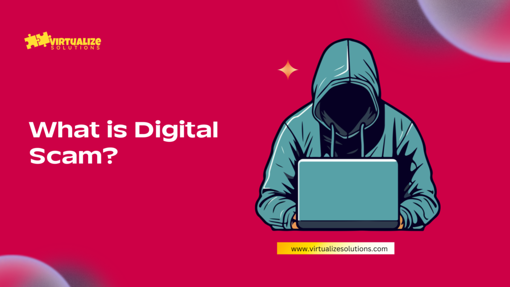 What is digital scam?
