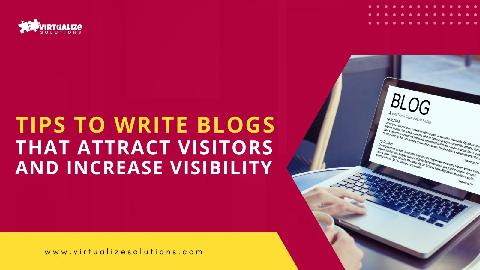 TIPS TO WRITE BLOGS THAT ATTRACT VISITORS AND INCREASE VISIBILITY.