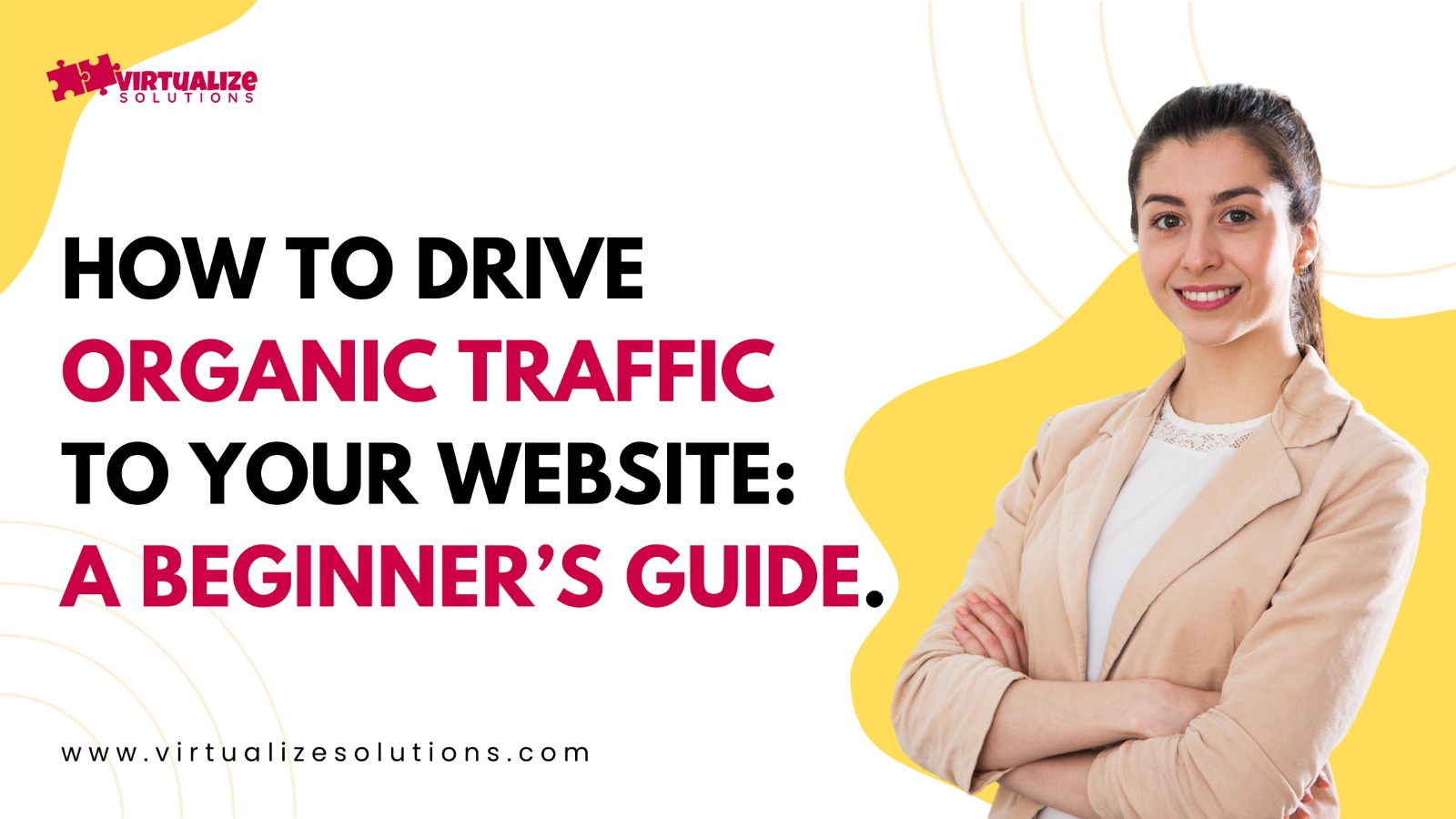 How to drive organic traffic to your website a beginner's guide